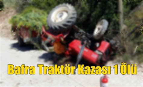 Bafra traktör kazası